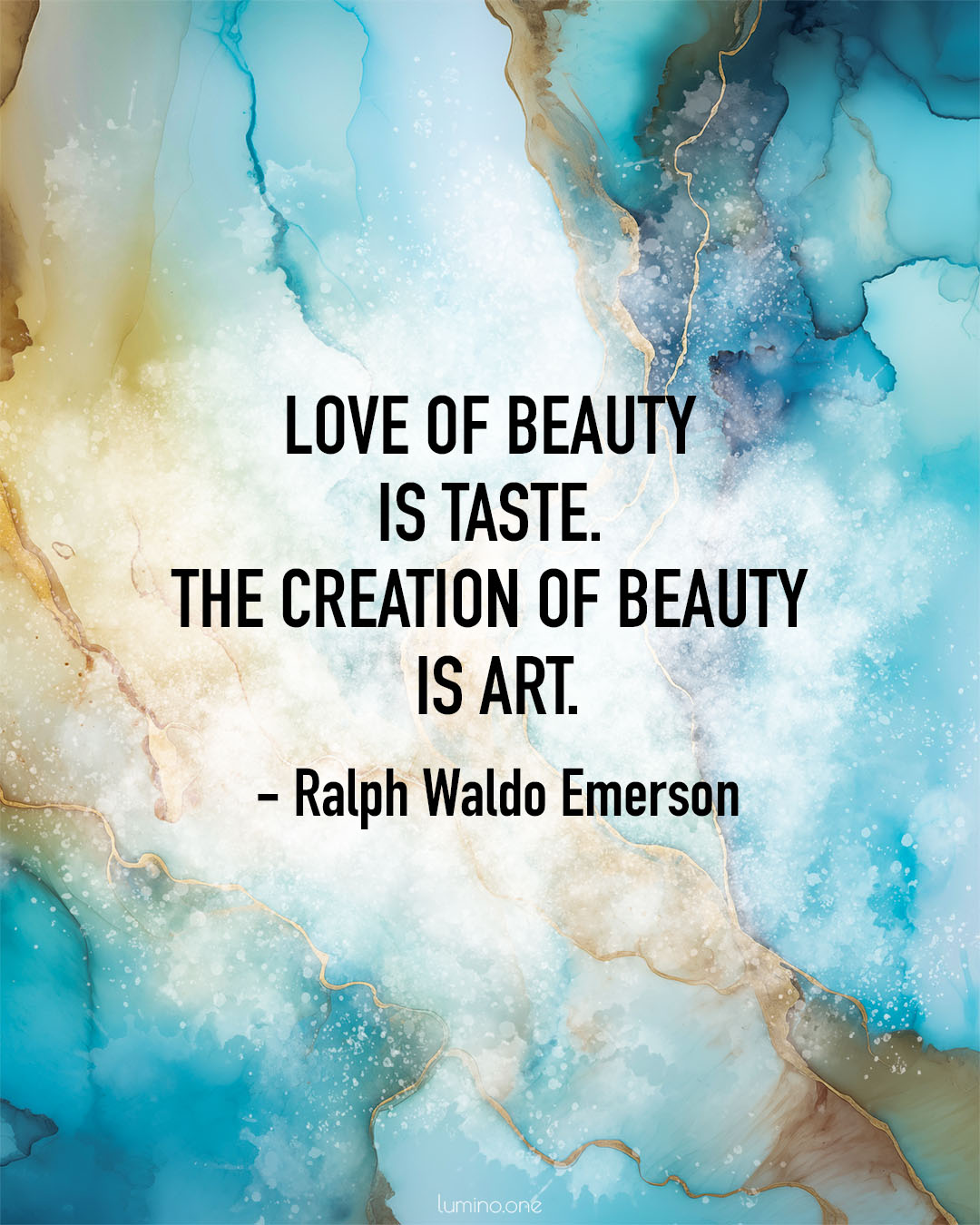 Quotes About Art and Love: "Love of beauty is taste. The creation of beauty is art." - Ralph Waldo Emerson