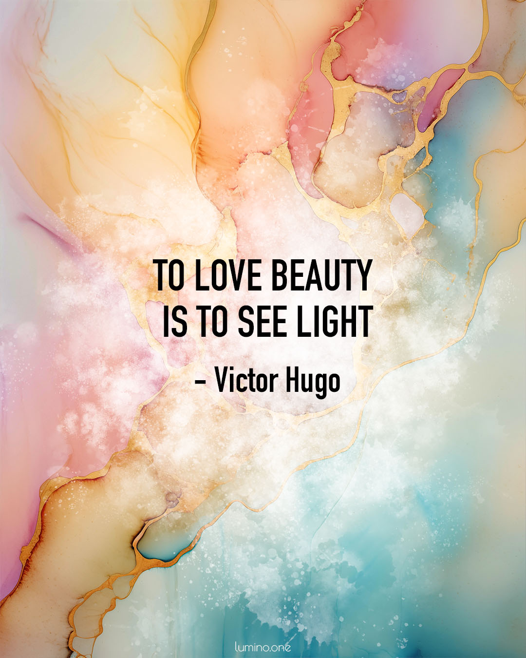 Quotes About Art and Love: "To love beauty is to see light." - Victor Hugo